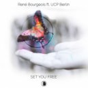 René Bourgeois ft. UCP Berlin - Set you Free (Original Mix)