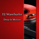 DJ WaveSurfer - Deep In Motion