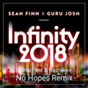 Sean Finn X Guru Josh - Infinity 2018 (No Hopes Remix)