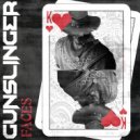 Gunslinger - Faces (Original Mix)