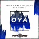 Erich Ensastigue & DJ CARLOS G & Mike Ensastigue - OYÁ