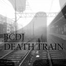 BCDJ - Death Train