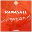 Ranasate - Ain't Nobody Loves Me
