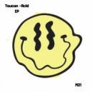 Toucan - I Want Acid