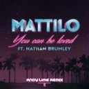 Mattilo Ft. Nathan Brumley - You Can Be Loved