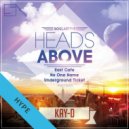 Kay-D - Heads Above (Underground Ticket Godsend Mix)