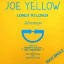 Joe Yellow - Lover to Lover (For Sale) (AV-Version)