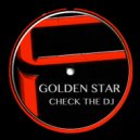 Golden Star - Check the DJ