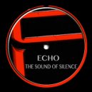 ECHO - The Sound of Silence