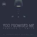 Vanessa L. Smith & Tim Wayne aka DJ SoundScience - You Promised Me