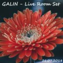 GALIN - Live Room Set 25.07.2018