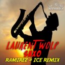 Laurent Wolf - Saxo (Ramirez & Ice Radio Remix)