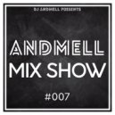 DJ Andmell - Andmell MixShow #007