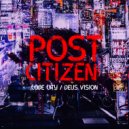 Post Citizen - Deus Vision (Original Mix)