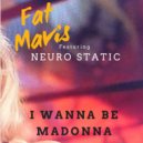 Neuro Static - I Wanna Be Madonna (feat. Neuro Static)