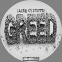 Jacob Cesvette - Greed