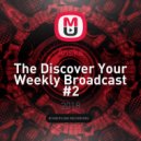 Anska - The Discover Your Weekly Broadcast #2 (Podcast)