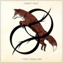 Forest Knot - I Don't Know How