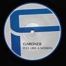 Gardner - Feel Like a Woman (Presti\'s Respect Edit)