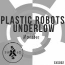Plastic Robots & Underlow - Monster