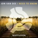 Jon Van Dee - I Need To Know
