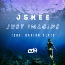Jskee & Darian Renee - Just Imagine (feat. Darian Renee)