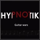 Hypnotik - Guitar wars