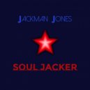 Jackman Jones - Soul Jacker