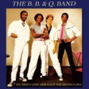 The B. B. & Q. Band - All Night Long (She\'s Got the Moves I Like) (Single Version)