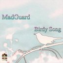 MadGuard - Birdy Song
