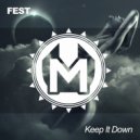 FEST - Keep It Down