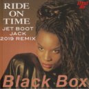 Black Box - Ride On Time (Jet Boot Jack 2019 Remix)
