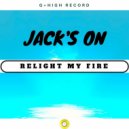 Jack's On - Relight My Fire