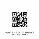 Ripple feat. No Cure - Make It Happen (Original Mix)