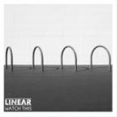 Linear - Watch This