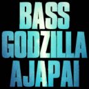 Ajapai - Bass Godzilla 2019 (Original Mix)