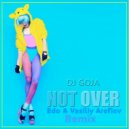 Dj Goja - Not Over