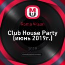 Roma Vilson - Club House Party (июнь 2019г.)