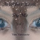 Van Vantiesto present .. - 52 - Another Look ... by Me