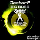 Doctor P - Big Boss (Stabby & Antigenic Bootleg)