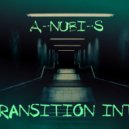 A-NUBI-S - Transition Into