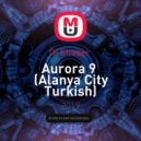 Dj Shaper - Aurora 9 (Alanya City Turkish)