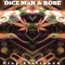 DiCE MaN & Robe - Play Stationed (Original Mix)