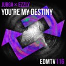 JURGA & Ezzly - You\'re My Destiny (Original Mix)