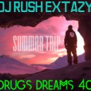 Dj Rush Extazy - Drugs Dreams 40