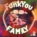 FunkYou FAMiLY - PT.2