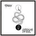 Teknix - Opposite Of Evil (Original Mix)