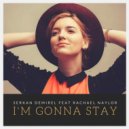 Serkan Demirel ft. Rachael Naylor - I'm Gonna Stay