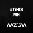 Nazeem - Tihis MH (Mix)