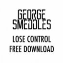George Smeddles - Lose Control